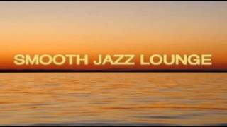 Smooth Jazz Lounge Mix [upl. by Bendicty]