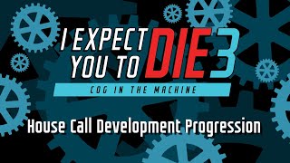 I Expect You To Die 3  Operation House Call Development Progression [upl. by Dunston]