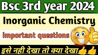 bsc 3rd year inorganic chemistry important questions 2024 bsc chemistry [upl. by Hoehne]