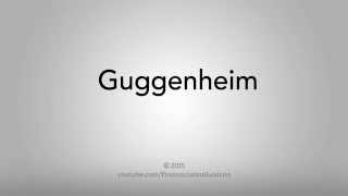 How To Pronounce Guggenheim [upl. by Kersten]