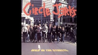 Circle Jerks  Wild In The Streets 1982  Full Album [upl. by Frydman]