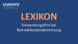 Lexikon Einwendungsfrist bei Betriebskostenabrechnung [upl. by Snodgrass784]