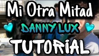 Mi Otra Mitad  Danny Lux  ❌ TUTORIAL 🔥 ACORDES  El RV 🎴 [upl. by Nauqit]