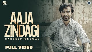 Aaja Zindagi  Hardeep Grewal Official Video  Yeah Proof  Latest Punjabi Songs [upl. by Nitsugua]