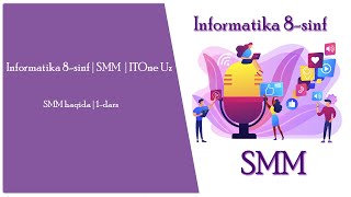 SMM haqida  Informatika 8sinf  SMM  1dars  ITOne Uz [upl. by Katushka411]