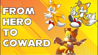 Why Tails Was A Hero And How He Was Butchered [upl. by Uella]