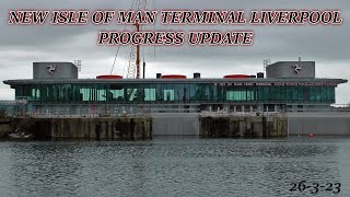 Latest Progress of the New isle Of Man Terminal in Liverpool [upl. by Morocco]