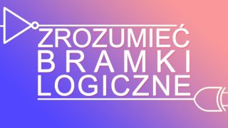 Zrozumieć bramki logiczne  NOT AND OR XOR [upl. by Ailak590]