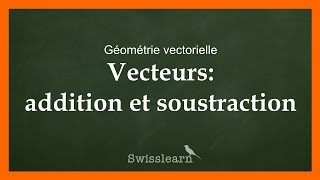 Vecteurs addition et soustraction [upl. by Xonel]