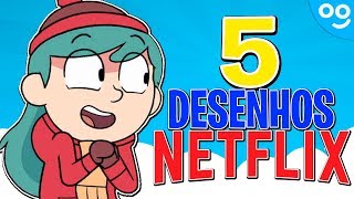 TOP 5 DESENHOS da NETFLIX [upl. by Losse]