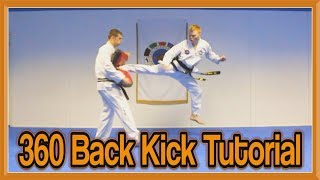 Taekwondo 360 Back Kick Tutorial  GNT How to [upl. by Parthenia]