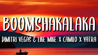 Dimitri Vegas amp Like Mike X Sebastian Yatra Camilo  Boomshakalaka LetraLyrics [upl. by Schertz]