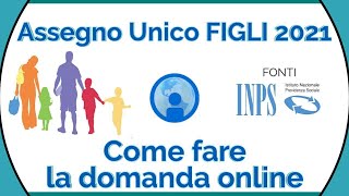 DOMANDA Assegno UnicoTemporaneo Figli 2021 Come fare la richiesta online [upl. by Nylodam]