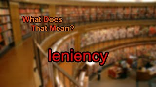 What does leniency mean [upl. by Kcirederf653]