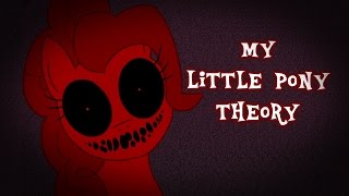 My Little Pony Theory Creepypasta Reading [upl. by Miki]