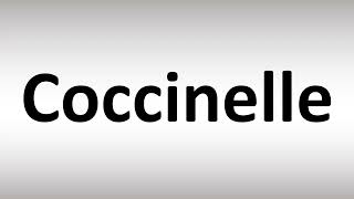 How to Pronounce Coccinelle [upl. by Lucho347]