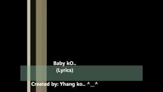 Baby kO Lyrics [upl. by Suilmann837]