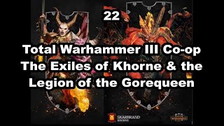 Immortal Empires Coop Campaign  The Exiles of Khorne amp The Legion of the Gorequeen  Part 22 [upl. by Thorwald712]