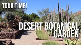 Tour Time  Desert Botanical Garden in Phoenix Arizona [upl. by Bevan]