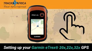 Setting up your eTrex 20 series GPS  with Tracks4Africa GPS maps [upl. by Blondie647]