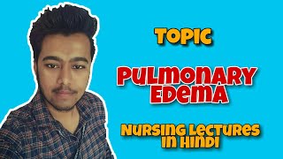 Pulmonary Edema  Nursing lecture in Hindi MSN 1 [upl. by Rosenwald]