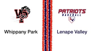 Lenape Valley Varsity Baseball vs Whippany Park 20240430 [upl. by Nichola928]