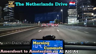 The Netherlands Drive 4K Amersfoort to Amsterdam early morning drive Via A1 A10A9 and A9 Zen [upl. by Nylevol]