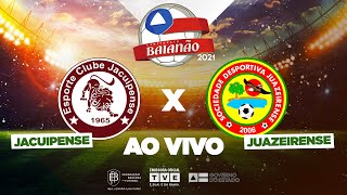 JACUIPENSE 1 x 1 JUAZEIRENSE  PARTIDA COMPLETA  BaianãoNaTVE [upl. by Medardas]