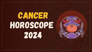 Cancer Horoscope 2024 [upl. by Iadam]