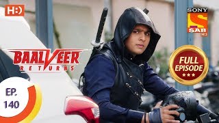 Baalveer Returns  Ep 140  Full Episode  23rd March 2020 [upl. by Shay]