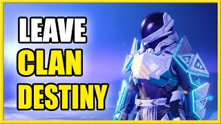 How to LEAVE CLAN in Destiny 2 Easy Method [upl. by Isbel]