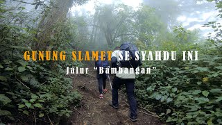 Pendakian Gunung Slamet via Bambangan Purbalingga 2023 [upl. by Eladnyl]