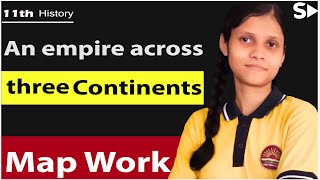 Map work  An empire across three continents  Class 11  History  Ch 3 [upl. by Inahs]