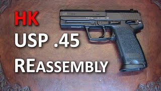 HK USP 45 Reassembly After Detail Strip [upl. by Shina]