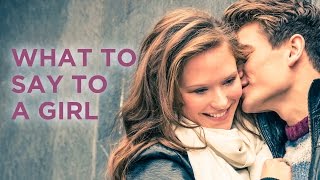 What To Say When You Flirt With A Girl 6 Proven Phrases [upl. by Scharaga]