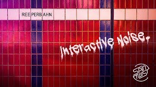 Interactive Noise  Reeperbahn Official Audio [upl. by Enilarak]