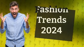 What Are the MustKnow Fashion Trends for SpringSummer 2024 [upl. by Wolliw]