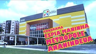 MATÉRIA  SHOPPING METRÓPOLE INAUGURA NA CIDADE DE ANANINDEUAPA [upl. by Nwahser411]