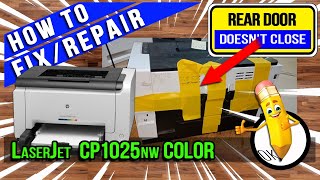 How to FixRepair Rear Door  CP1025nw Color LaserJet [upl. by Pubilis]