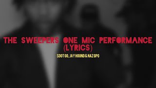 Sdot Go Jay Hound amp Naz GPG  THE SWEEPERS ONE MIC PERFORMANCE LYRICS VIDEO newyorkdrill [upl. by Elleynod]