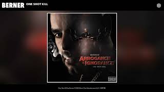 Berner  One Shot Kill Official Audio [upl. by Ellehc]