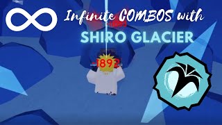 Infinite Combos with Shiro Glacier [upl. by Laure346]