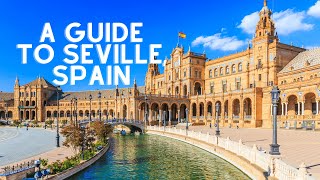 A Guide to Seville Spain [upl. by Iormina]