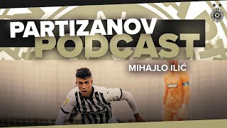 PARTIZANOV PODCAST Mihajlo Ilić  Prošle sezone je radio čuveni Grobarski inat biće ponovo tako [upl. by Ania]