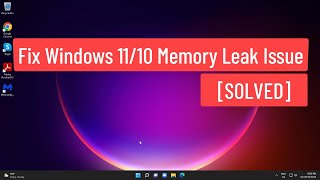 Fix Windows 1110 Memory Leak Issue SOLVED [upl. by Ahsienot729]