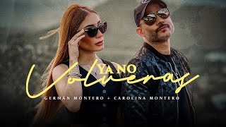 Germán Montero  Carolina Montero  Ya No Volverás Video Oficial [upl. by Ingeborg]