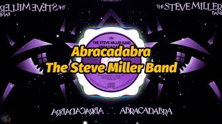 Steve Miller Band  Abracadabra Lyrics [upl. by Oleta]