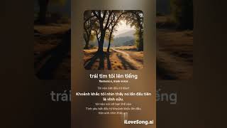 Poem Music iLoveSong M Vietnamese 024 trái tim tôi lên tiếng [upl. by Ulani]