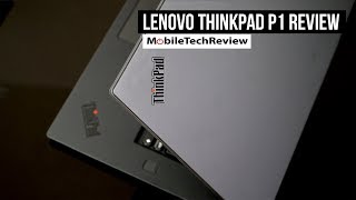 Lenovo ThinkPad P1 Review [upl. by Neela767]