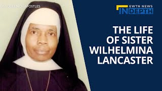 The Life of Sister Wilhelmina Lancaster  EWTN News In Depth June 2 2023 [upl. by Ainaj]